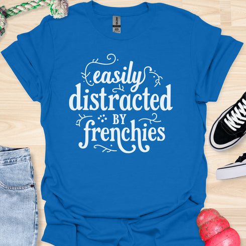 Easily distracted by frenchies - V4 - Magical Text T-Shirt